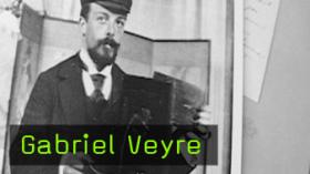 Gabriel Veyre - Ein Pionier des Autochroms
