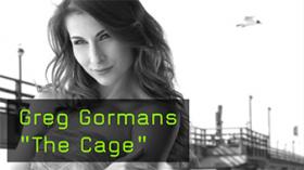 Greg Gormans "The Cage" Greg Gormans "The Cage"