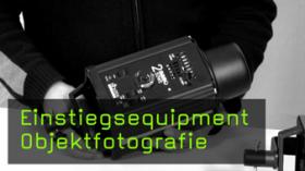Ausrüstung Equipment Objektfotografie Stilllifefotografie