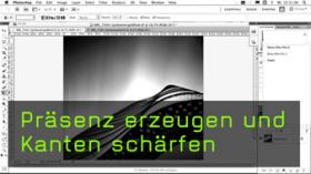 Präsenz erzeugen und Kanten schärfen in photoshop Präsenz erzeugen und Kanten schärfen in photoshop