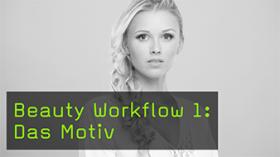 Beauty Workflow 1: Das Motiv