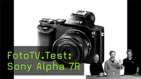 FotoTV.Test: Sony Alpha 7R