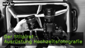 Der Stilpirat - Was für Ausrüstung Equipment Hochzeitsfotografie verwenden