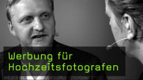 Werbung und Kundenakquise Hochzeitsfotograf