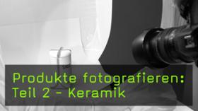 Keramik fotografieren