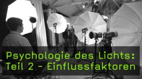 Psychologie des Lichts: Teil 2 - Einflussfaktoren