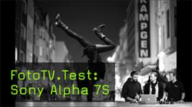 FotoTV.Test: Sony Alpha 7S
