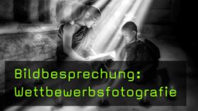 Bildbesprechung Wettbewerbsfotografie