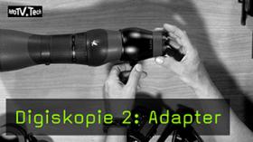 Digiskopie 2: Adapter