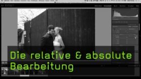 Die relative & absolute Bearbeitung in Lightroom CC