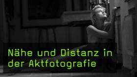 Abstände zum Motiv in der Aktfotografie Abstände zum Motiv in der Aktfotografie