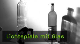 Licht und Glas Effekte in der Fotografie