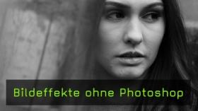 Bildeffekte ohne Photoshop
