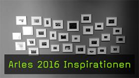 Arles 2016 Inspirationen