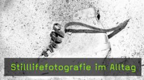 Stilllifefotografie im Alltag