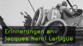 Erinnerungen an Jaques Henri Lartigue