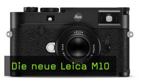 Vorstellung Leica M10 Kamera