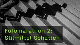 Fotomarathon 2: Stilmittel Schatten