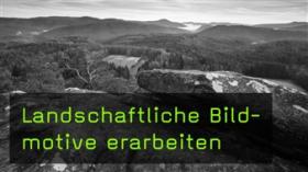 Raik Krotofils Herangehensweise an landschaftliche Bildmotive