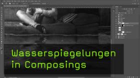 Realistische Wasserspiegelungen in Composings bauen 