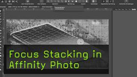 Focus Stacking in Affinity Photo Focus Stacking in Affinity Photo