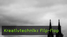 Kreativtechnik: Flip-Flop