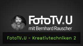 FotoTV.U - Kreativtechniken 2