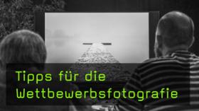 Wettbewerbsfotografie erfolgreich meistern