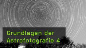 Startrails - Sterne mit Langzeitbelichtung fotografieren