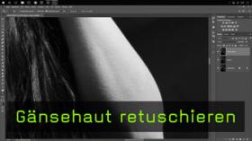 Gänsehaut in Photoshop retuschieren