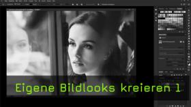 Bildlooks in Photoshop erstellen Bildlooks in Photoshop erstellen