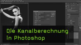 Was kann man mit der Photoshopfunktion Kanalberechnung machen?