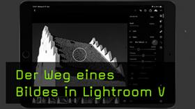 Mobile Bildentwicklung Der Weg eines Bildes in Lightroom V