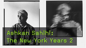 Ashkan Sahihi: The New York Years