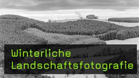 Landschaftsfotografie im Winter