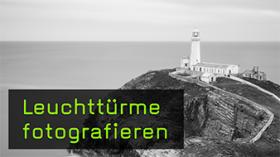 Leuchttürme wirkungsvoll in der Landschaft fotografieren