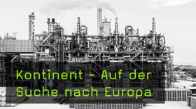 Kontinent - Auf der Suche nach Europa Kontinent - Auf der Suche nach Europa