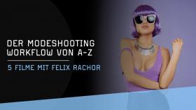 Modeshoot-Workflow mit Felix Rachor