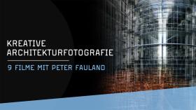 Kreative Architekturfotografie mit Peter Fauland