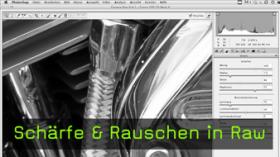 Schärfe, Rauschen, Raw Schärfe, Rauschen, Raw