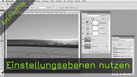 Einstellungsebenen nutzen Einstellungsebenen nutzen