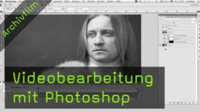Videobearbeitung mit Photoshop, Filmen mit DSLR, Photoshop Kurs