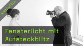 Fensterlicht mit Aufsteckblitz, am Fenster fotografieren