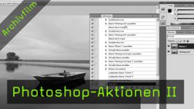 Photoshop-Aktionen, Photoshop, digitale Bildbearbeitung