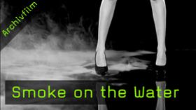 Smoke on the Water, Nebel Smoke on the Water, Nebel