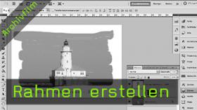 Rahmen erstellen in Photoshop Rahmen erstellen in Photoshop