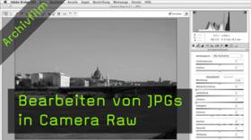 Bearbeiten von JPGs in Camera Raw Bearbeiten von JPGs in Camera Raw