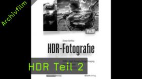 Digitale Bildbearbeitung, Digitale Tools, HDR / HDRI, Spezialfotografie