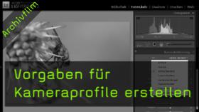 Kameraprofile, Kamerakalibrierung, Weißabgleich, Lightroom