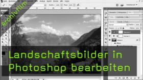 Lanschaftfotografien nachbearbeiten, Grauverlaufsfilter, Photoshop